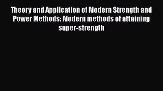 [Read book] Theory and Application of Modern Strength and Power Methods: Modern methods of