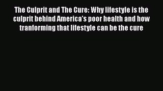 [Read book] The Culprit and The Cure: Why lifestyle is the culprit behind America's poor health