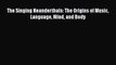 [Read Book] The Singing Neanderthals: The Origins of Music Language Mind and Body  Read Online