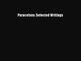 [Read Book] Paracelsus: Selected Writings  Read Online