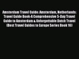 [Read PDF] Amsterdam Travel Guide: Amsterdam Netherlands: Travel Guide Book-A Comprehensive