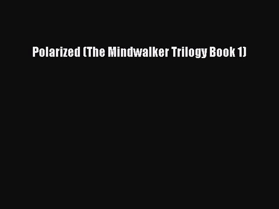 Download Polarized (The Mindwalker Trilogy Book 1)  Read Online
