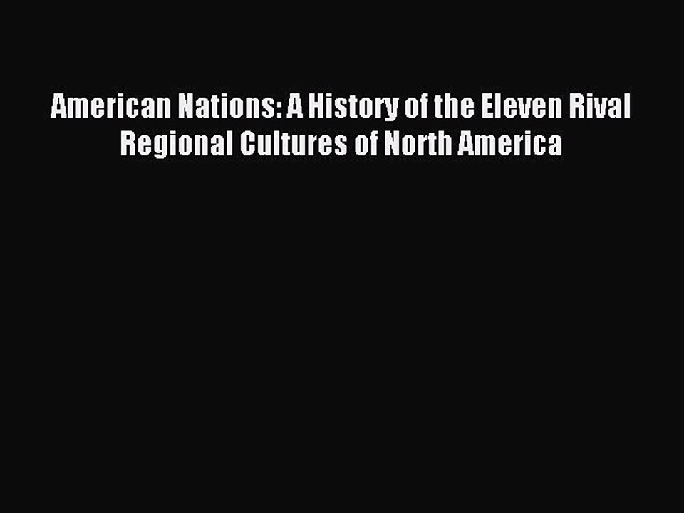  Read PDF American Nations A History Of The Eleven Rival Regional