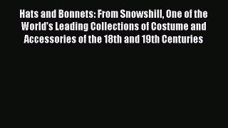 [Read book] Hats and Bonnets: From Snowshill One of the World's Leading Collections of Costume