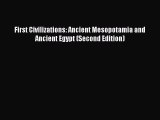 [Read Book] First Civilizations: Ancient Mesopotamia and Ancient Egypt (Second Edition)  EBook