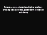 [Read Book] For concordance in archaeological analysis: Bridging data structure quantitative