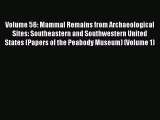 [Read Book] Volume 56: Mammal Remains from Archaeological Sites: Southeastern and Southwestern