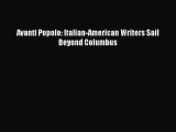 [Read PDF] Avanti Popolo: Italian-American Writers Sail Beyond Columbus Download Online