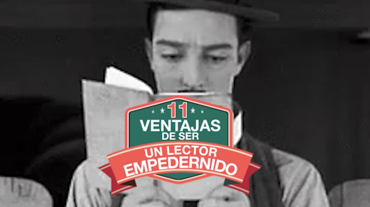Once ventajas de ser un lector empedernido