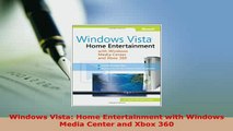 Download  Windows Vista Home Entertainment with Windows Media Center and Xbox 360  Read Online