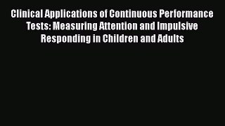 [Read book] Clinical Applications of Continuous Performance Tests: Measuring Attention and