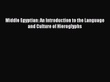[Read Book] Middle Egyptian: An Introduction to the Language and Culture of Hieroglyphs  Read