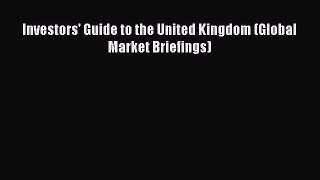 [Read Book] Investors' Guide to the United Kingdom (Global Market Briefings)  EBook
