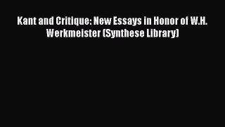 [Read Book] Kant and Critique: New Essays in Honor of W.H. Werkmeister (Synthese Library)
