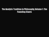 [Read Book] The Analytic Tradition in Philosophy Volume 1: The Founding Giants  EBook
