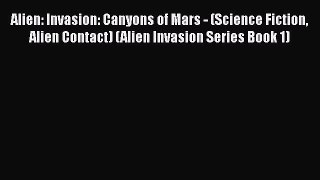 Download Alien: Invasion: Canyons of Mars - (Science Fiction Alien Contact) (Alien Invasion