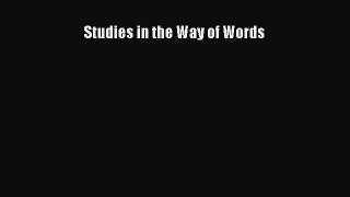 [Read Book] Studies in the Way of Words  Read Online
