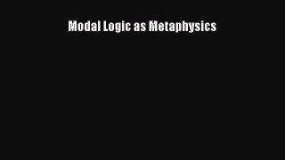 [Read Book] Modal Logic as Metaphysics Free PDF
