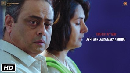 Traffic | Dialogue Promo 3 | Abhi Woh Ladka Mara Nahi Hai