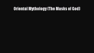 [Read Book] Oriental Mythology (The Masks of God)  EBook