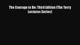 [Read Book] The Courage to Be: Third Edition (The Terry Lectures Series)  EBook