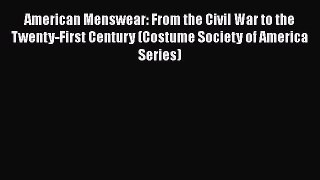 [Read book] American Menswear: From the Civil War to the Twenty-First Century (Costume Society
