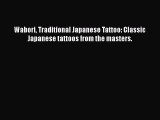 [Read book] Wabori Traditional Japanese Tattoo: Classic Japanese tattoos from the masters.