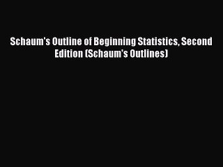 Download Schaum's Outline of Beginning Statistics Second Edition (Schaum's Outlines)  EBook