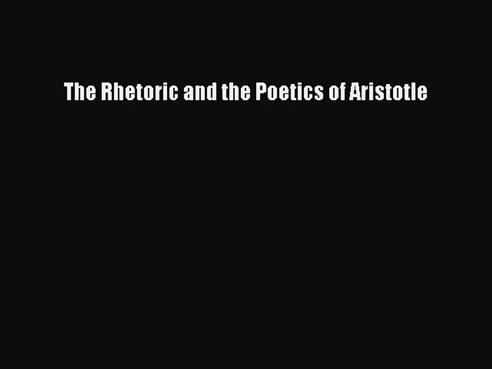 Download The Rhetoric and the Poetics of Aristotle  EBook
