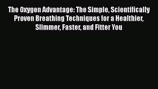 [Read book] The Oxygen Advantage: The Simple Scientifically Proven Breathing Techniques for