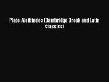 PDF Plato: Alcibiades (Cambridge Greek and Latin Classics) Free Books