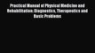 [Read book] Practical Manual of Physical Medicine and Rehabilitation: Diagnostics Therapeutics