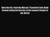 [Read book] Burn the Fat Feed the Muscle: Transform Your Body Forever Using the Secrets of