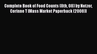 [Read book] Complete Book of Food Counts (8th 08) by Netzer Corinne T [Mass Market Paperback