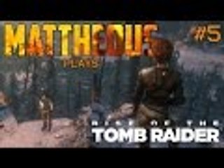 Mattheous Completes... Rise of the Tomb Raider - Episode 5
