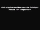 [Read book] Clinical Application of Neuromuscular Techniques Practical Case Study Exercises