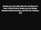 [Read book] Weight Loss for People Who Feel Too Much: A 4-Step 8-Week Plan to Finally Lose