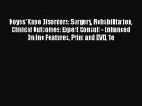 [Read book] Noyes' Knee Disorders: Surgery Rehabilitation Clinical Outcomes: Expert Consult