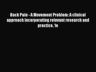 [Read book] Back Pain - A Movement Problem: A clinical approach incorporating relevant research