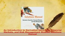 Read  An Introduction to Derivative Securities Financial Markets and Risk Management Student Ebook Free