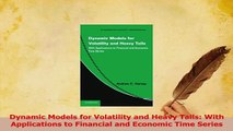 Read  Dynamic Models for Volatility and Heavy Tails With Applications to Financial and Economic PDF Free