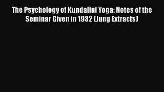 [Read book] The Psychology of Kundalini Yoga: Notes of the Seminar Given in 1932 (Jung Extracts)