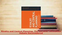 Read  Rivalry and Central Planning The Socialist Calculation Debate Reconsidered Ebook Free