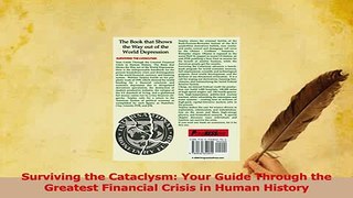 Read  Surviving the Cataclysm Your Guide Through the Greatest Financial Crisis in Human History Ebook Online