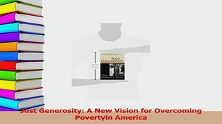 Read  Just Generosity A New Vision for Overcoming Povertyin America Ebook Free