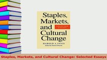 Download  Staples Markets and Cultural Change Selected Essays Ebook Online