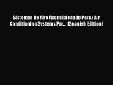 [Read Book] Sistemas De Aire Acondicionado Para/ Air Conditioning Systems For…. (Spanish Edition)