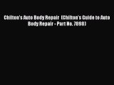 [Read Book] Chilton's Auto Body Repair  (Chilton's Guide to Auto Body Repair - Part No. 7898)
