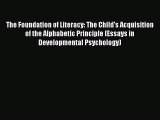 Book The Foundation of Literacy: The Child's Acquisition of the Alphabetic Principle (Essays