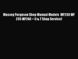 [Read Book] Massey Ferguson Shop Manual Models  MF230 MF 235 MF240   (I & T Shop Service) Free